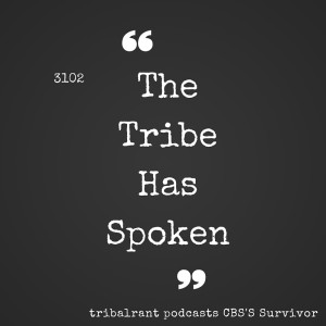 The Tribe Has Spoken 3102